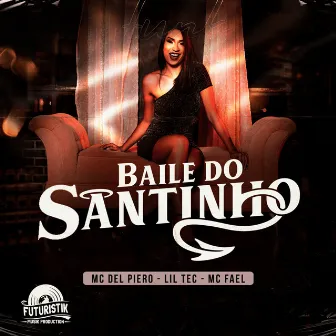 Baile Do Santinho by MC Del Piero