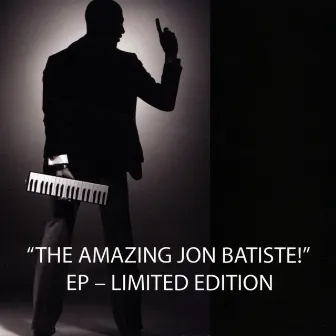 The Amazing Jon Batiste! - Ep - Limited Edition by Jon Batiste