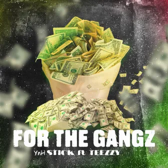 For The Gangz by YnH Stick