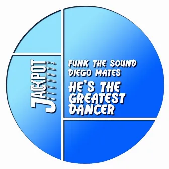 He's The Greatest Dancer by Funk The Sound