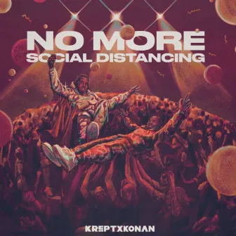 No More Social Distancing by Krept & Konan