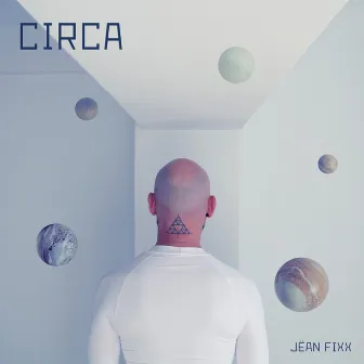 Circa by Jëan Fixx