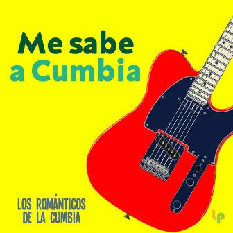 Me Sabe a Cumbia by Los Románticos De La Cumbia