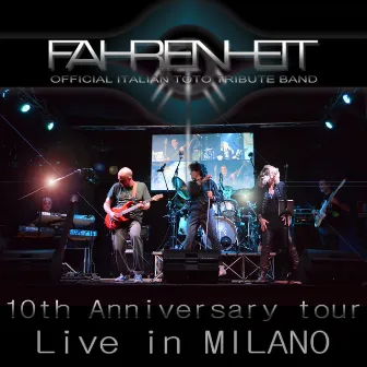 Fahrenheit, Official Italian Toto Tribute Band: Live in Milano (10th Anniversary Tour) by Fahrenheit