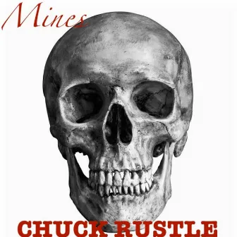 Mines by Chuck Rustle