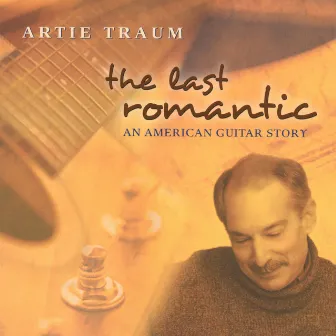 The Last Romantic by Artie Traum