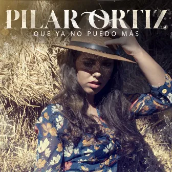 Que Ya No Puedo Más by Pilar Ortiz