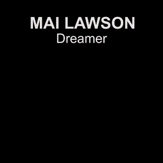 Dreamer by Mai Lawson