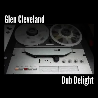 Dub Delight by Glen Cleveland