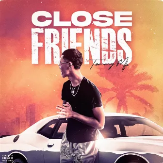 Close Friends by Tommy MFN