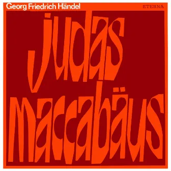 Handel: Judas Maccabaeus (Sung in German) by Solistenvereinigung des Berliner Rundfunks