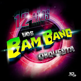 12 Años by Los Bam Band Orquesta