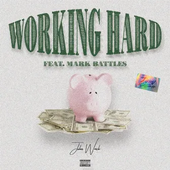 Working Hard (feat. Mark Battles) by John Wash