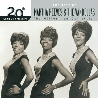 20th Century Masters: The Millennium Collection: Best Of Martha Reeves & The Vandellas by Martha Reeves & The Vandellas