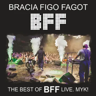 Live 30% The Best Of BFF by Bracia Figo Fagot