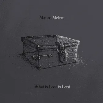 What Is Lost Is Lost by Mauro Meloni