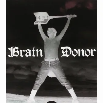 Drain'd Boner by Brain Donor