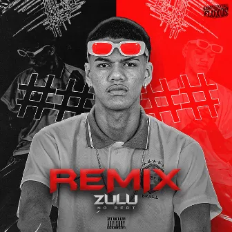 Remix by ZULU NO BEAT