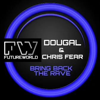 Bring Back The Rave by Chris Fear