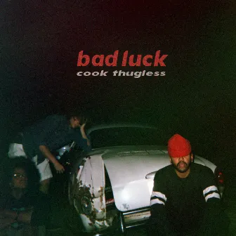 Bad Luck by Cook Thugless