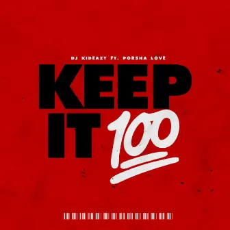 Keep It 100 by DJ Kideazy