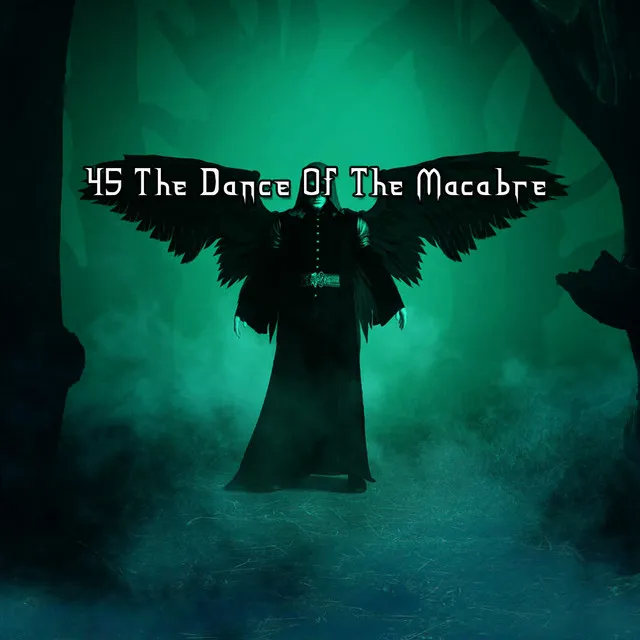 45 The Dance Of The Macabre