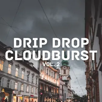 Drip Drop Cloudburst Vol. 2 by Coffee Table Jazz