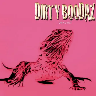 Dragon by Dirty Boodaz