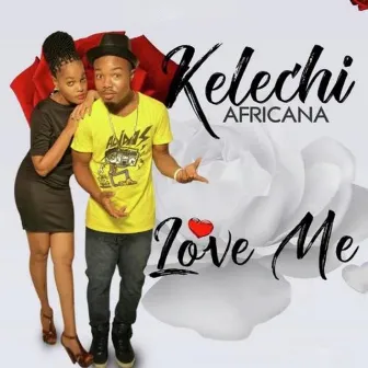 Love Me by Kelechi Africana