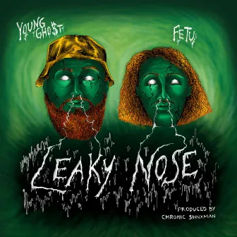 Leaky Nose by Young Gho$t