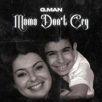 Mama Don't Cry by G.Man