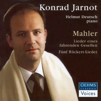 Mahler, G.: Lieder Eines Fahrenden Gesellen / Ruckert-Lieder by Konrad Jarnot