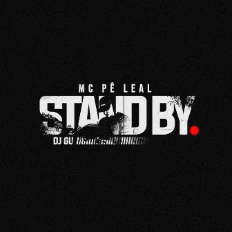 Stand By by Mc Pê Leal