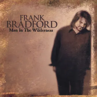 Man In The Wilderness by Frank Bradford