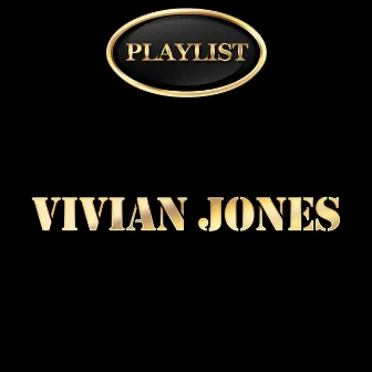 Vivian Jones Playlist by Vivian Jones