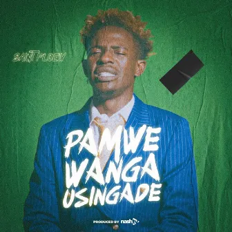 Pamwe Wanga Usingade by SaintFloew