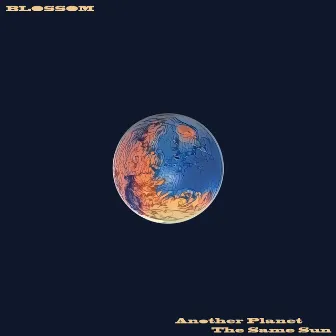 Another Planet THe Same Sun by Blossom