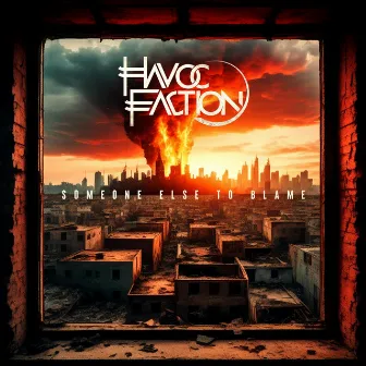 Someone Else To Blame by Havoc Faction