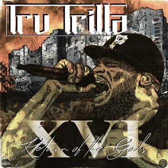 XVI : Return of the Gods by Tru Trilla