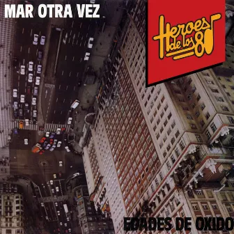 Heroes de los 80. Edades de oxido by Mar Otra Vez