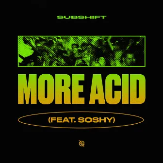 More Acid by Soshy