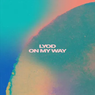 On My Way (Acoustic) by LYOD