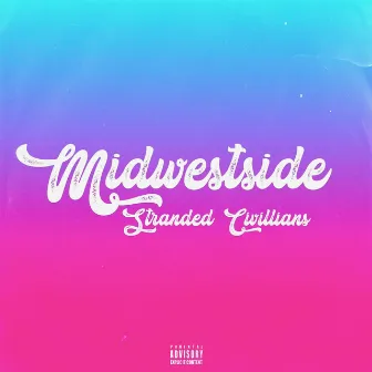 Midwestside by Stranded Civilians