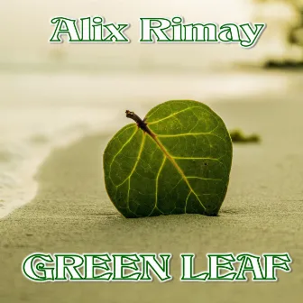 Green Leaf by Alix Rimay