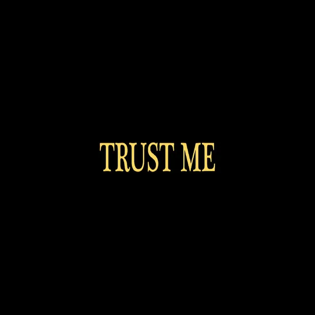 Trust Me