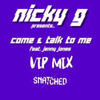 Come & Talk to Me (Vip Mix) by Nicky G