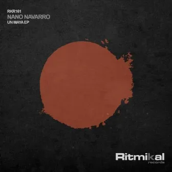 Un Maya Ep by Nano Navarro