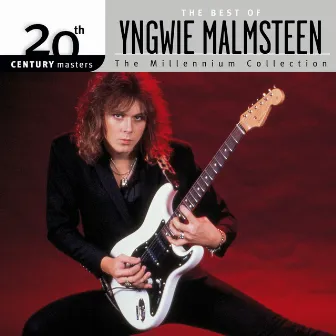 The Best Of / 20th Century Masters The Millennium Collection by Yngwie Malmsteen