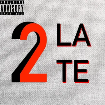 2LATE by King D-Roc