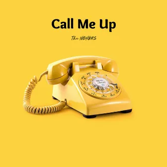 Call Me Up by The NGHBRS